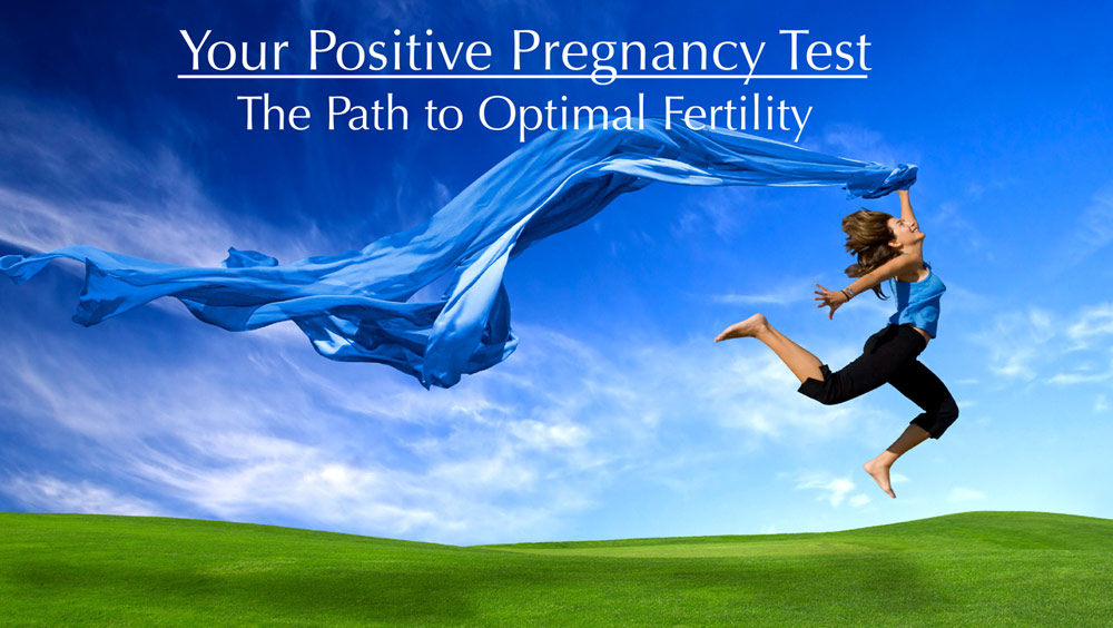 Your positive pregnancy test - the path to opimal fertility